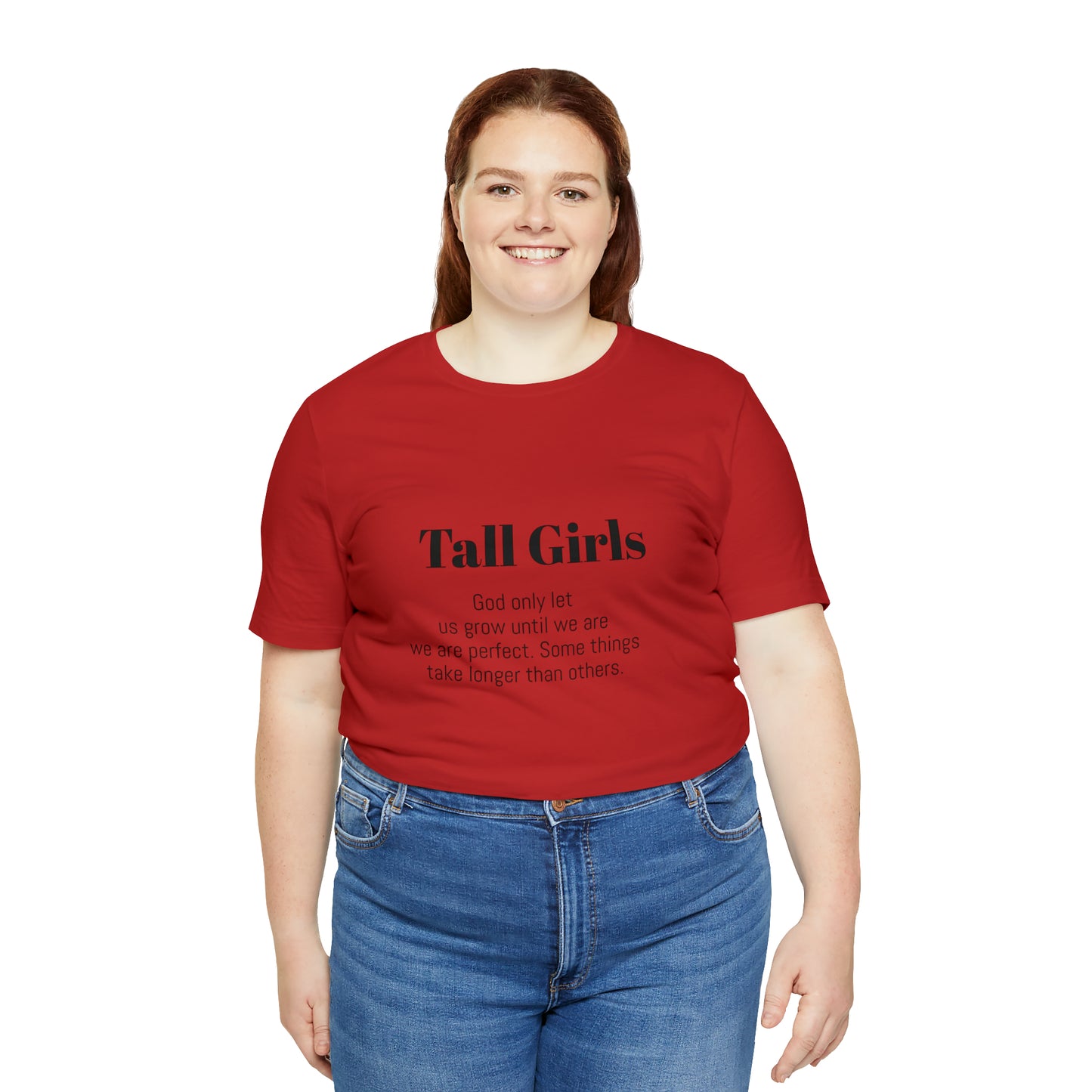 Tall Girls are perfect Unisex Jersey Short Sleeve Tee Shirt*