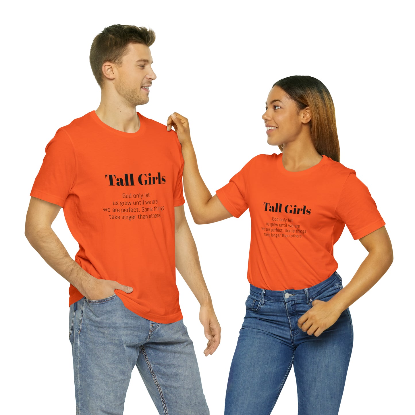 Tall Girls are perfect Unisex Jersey Short Sleeve Tee Shirt*