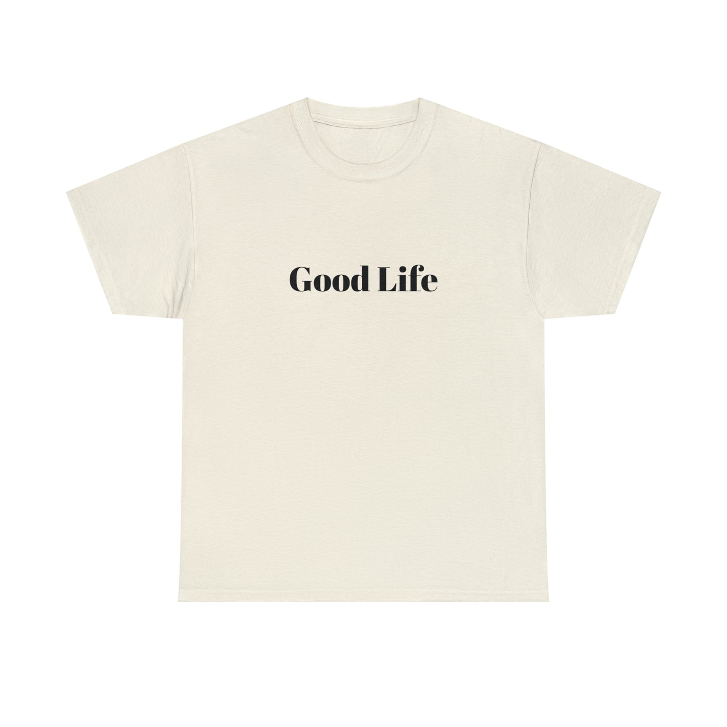 "Good Life" Unisex Heavy Cotton Tee Shirt*