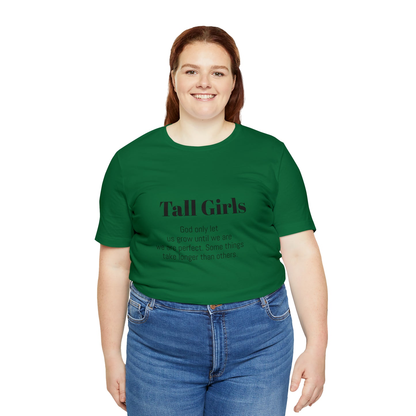 Tall Girls are perfect Unisex Jersey Short Sleeve Tee Shirt*