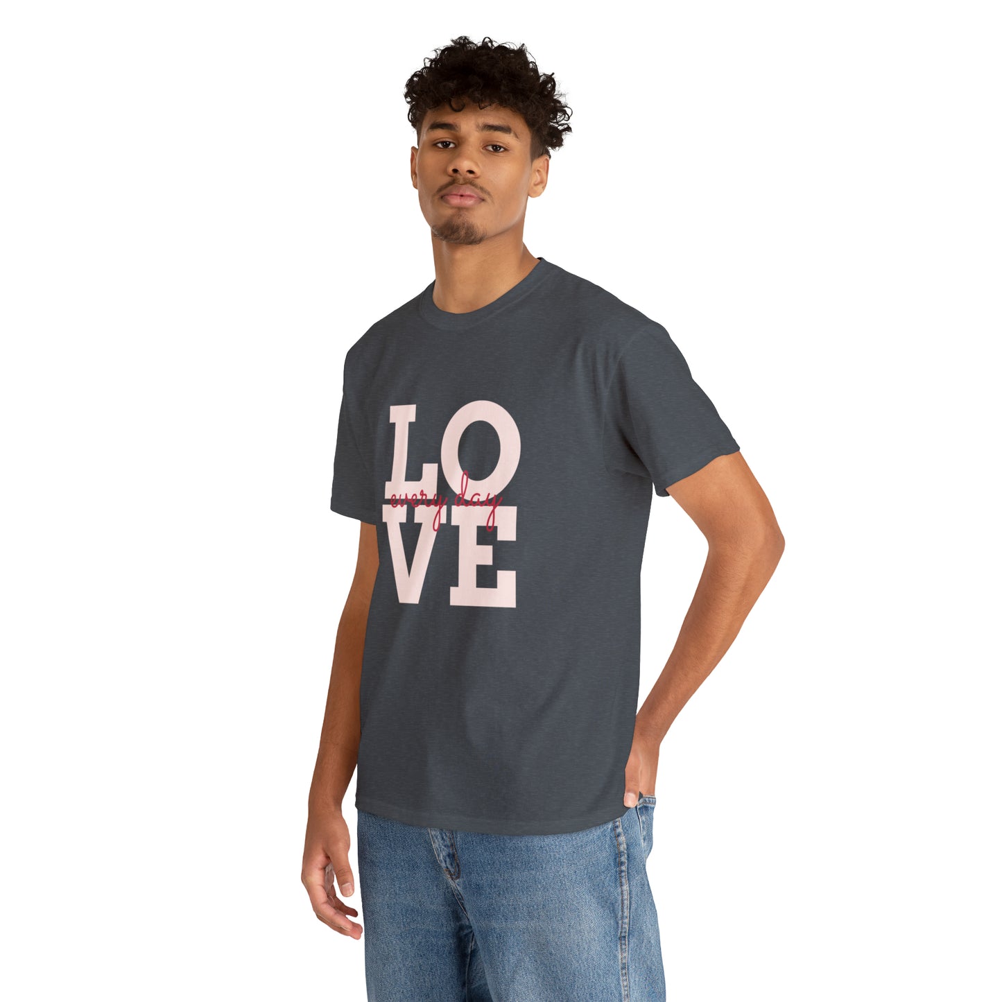 Love everyday Unisex Heavy Cotton Tee shirt gift*