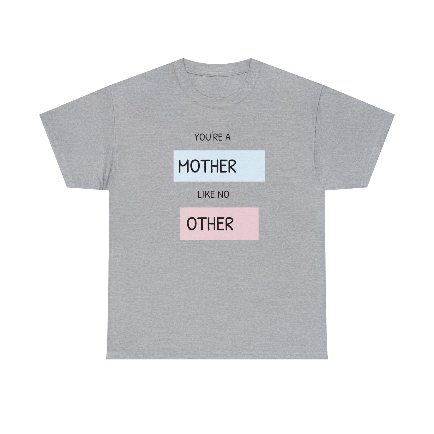 "Mother Like No Other" Unisex Heavy Cotton Tee shirt gift, mom*