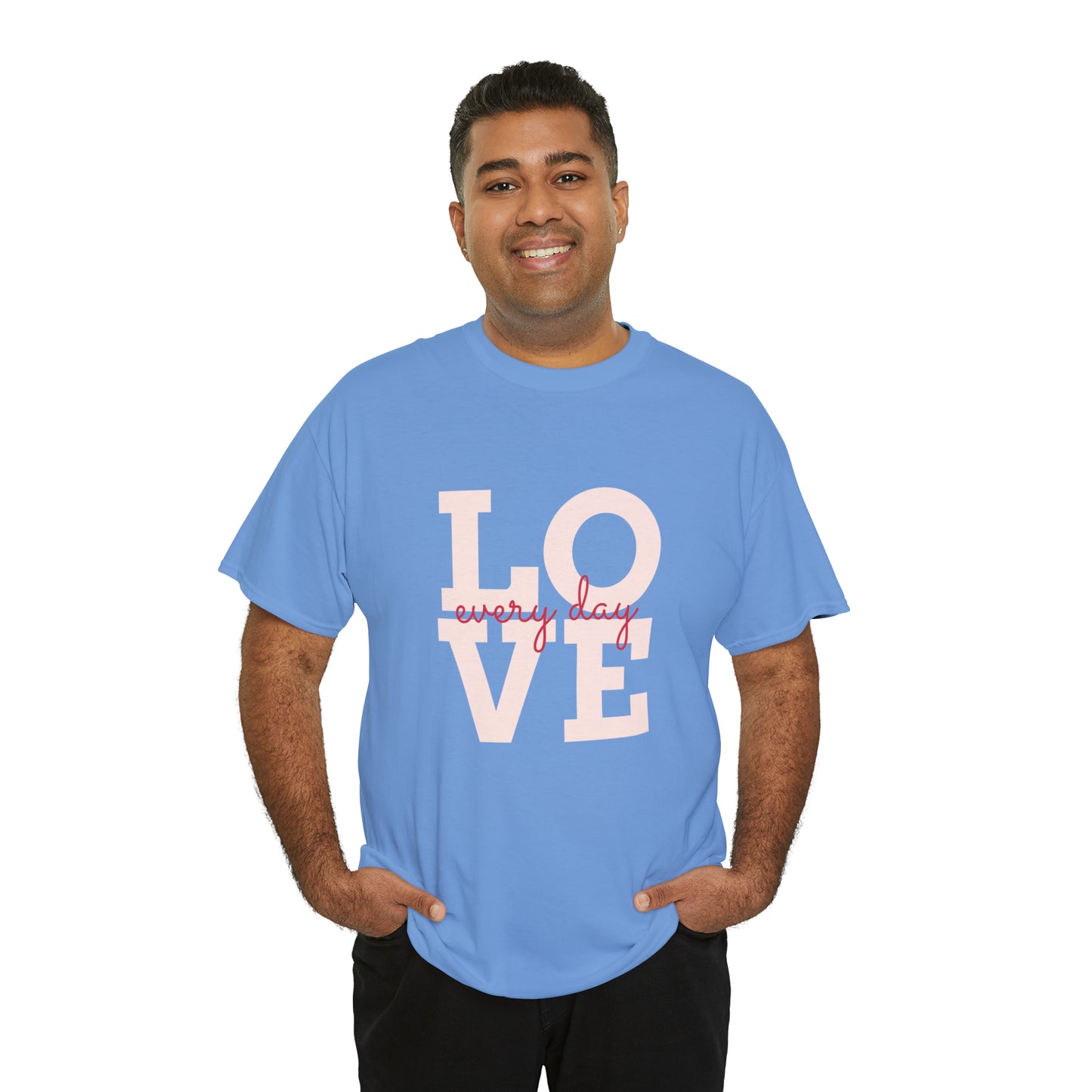 Love everyday Unisex Heavy Cotton Tee shirt gift*