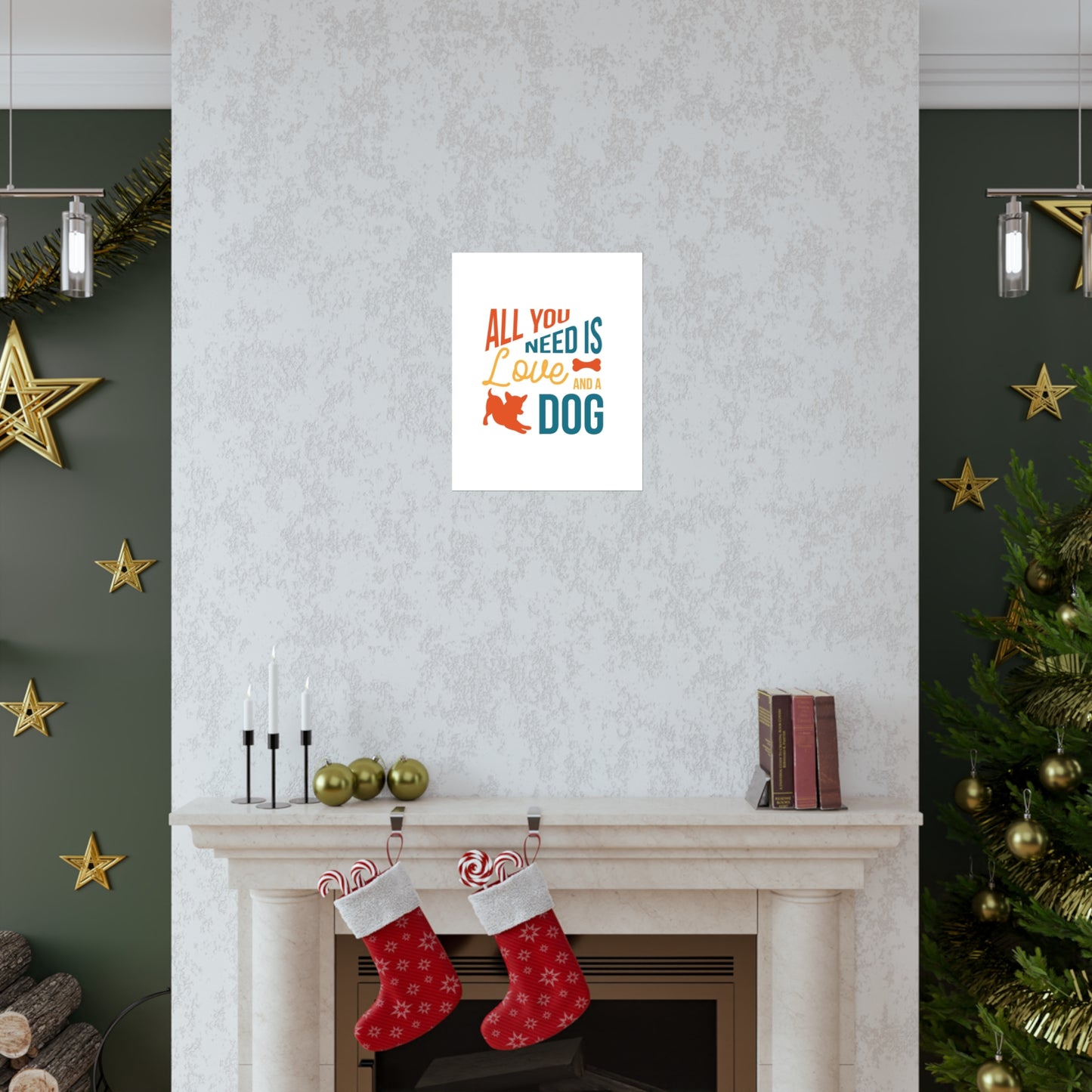 All You Need is Love and a Dog Premium Matte Vertical Posters*