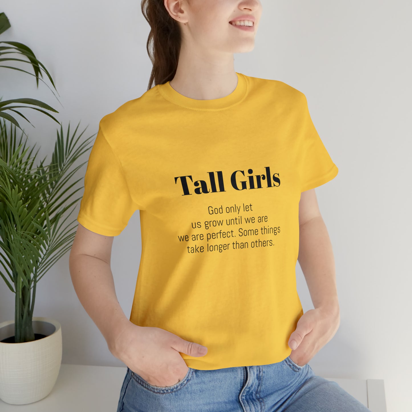 Tall Girls are perfect Unisex Jersey Short Sleeve Tee Shirt*