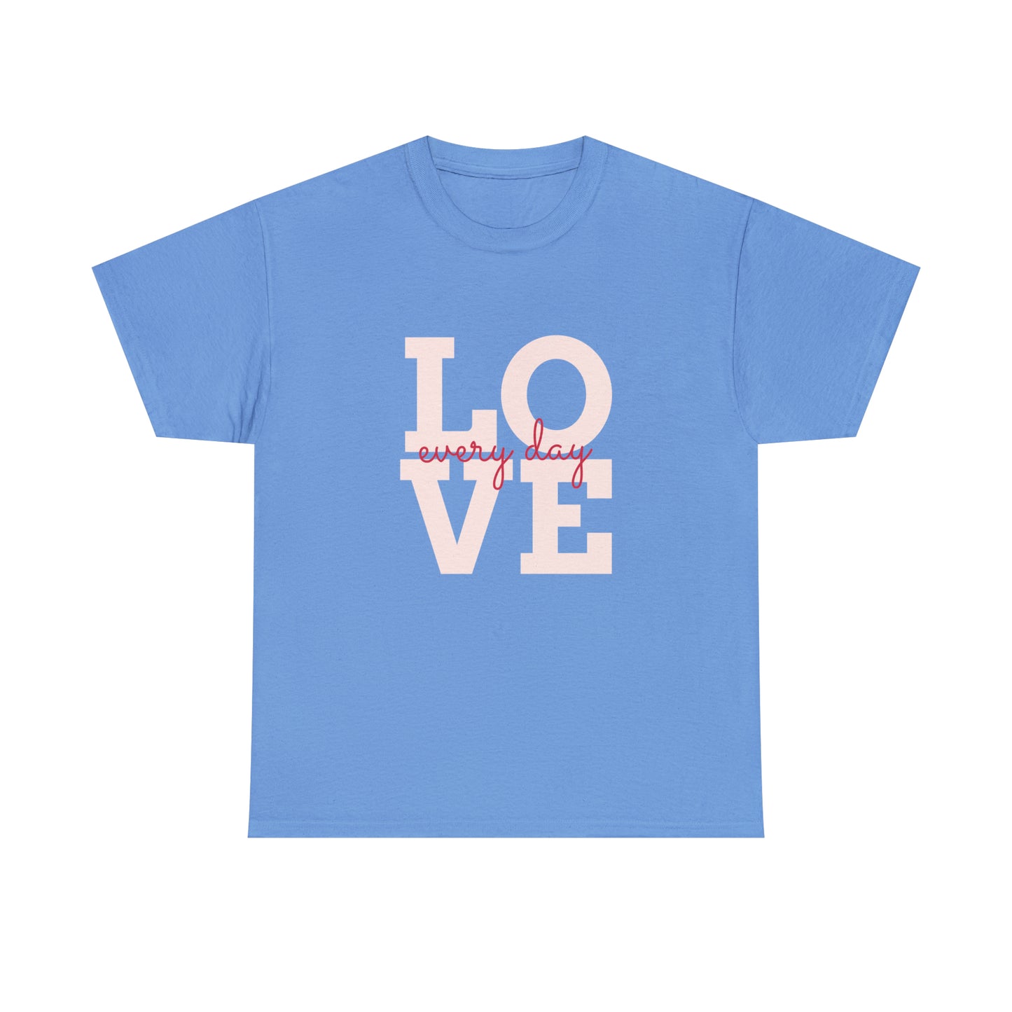 Love everyday Unisex Heavy Cotton Tee shirt gift*