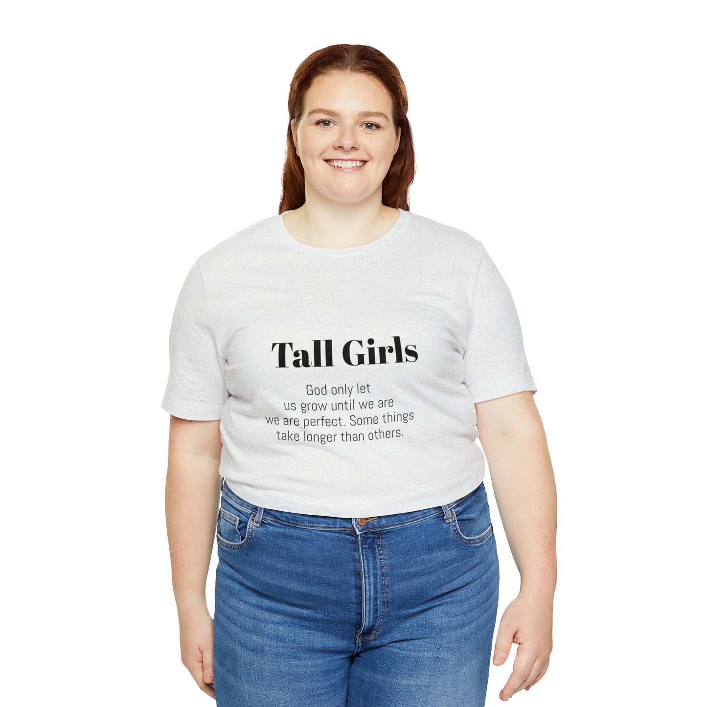 Tall Girls are perfect Unisex Jersey Short Sleeve Tee Shirt*