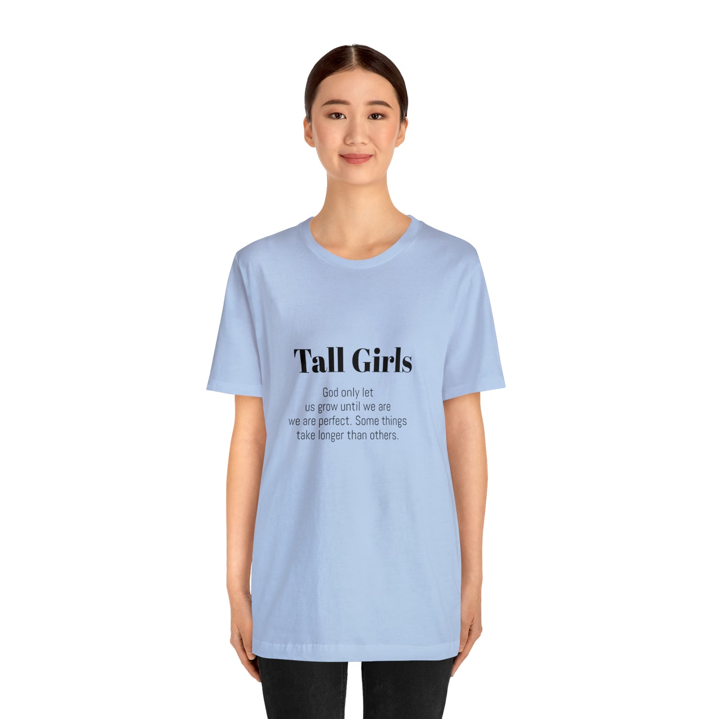 Tall Girls are perfect Unisex Jersey Short Sleeve Tee Shirt*