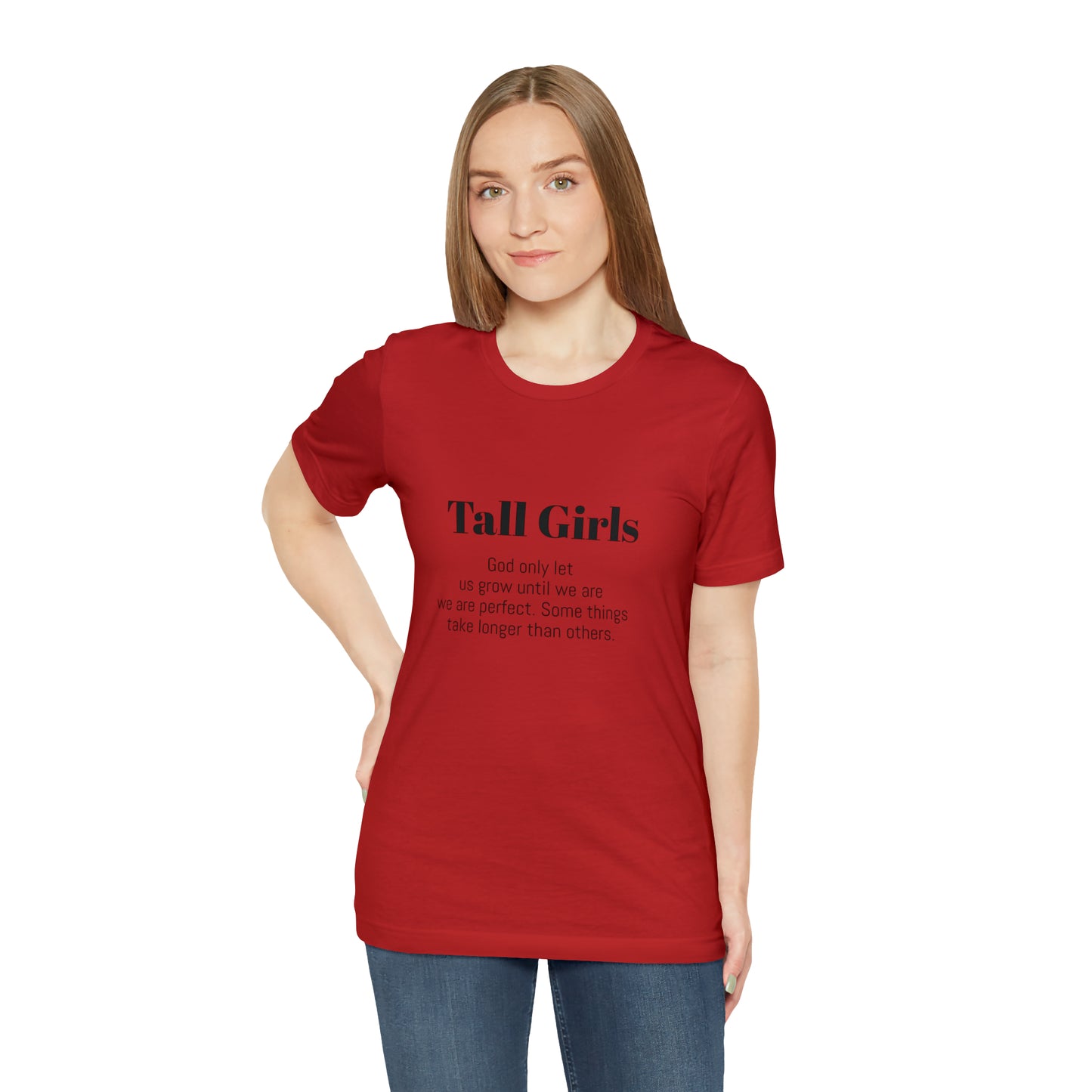 Tall Girls are perfect Unisex Jersey Short Sleeve Tee Shirt*