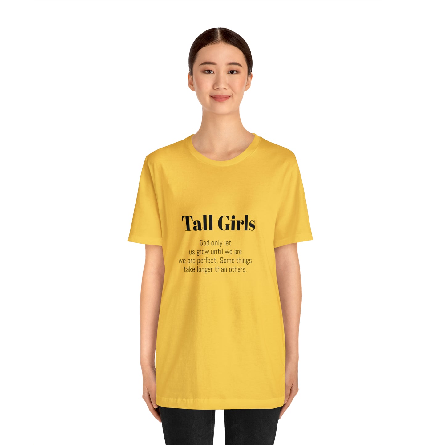 Tall Girls are perfect Unisex Jersey Short Sleeve Tee Shirt*