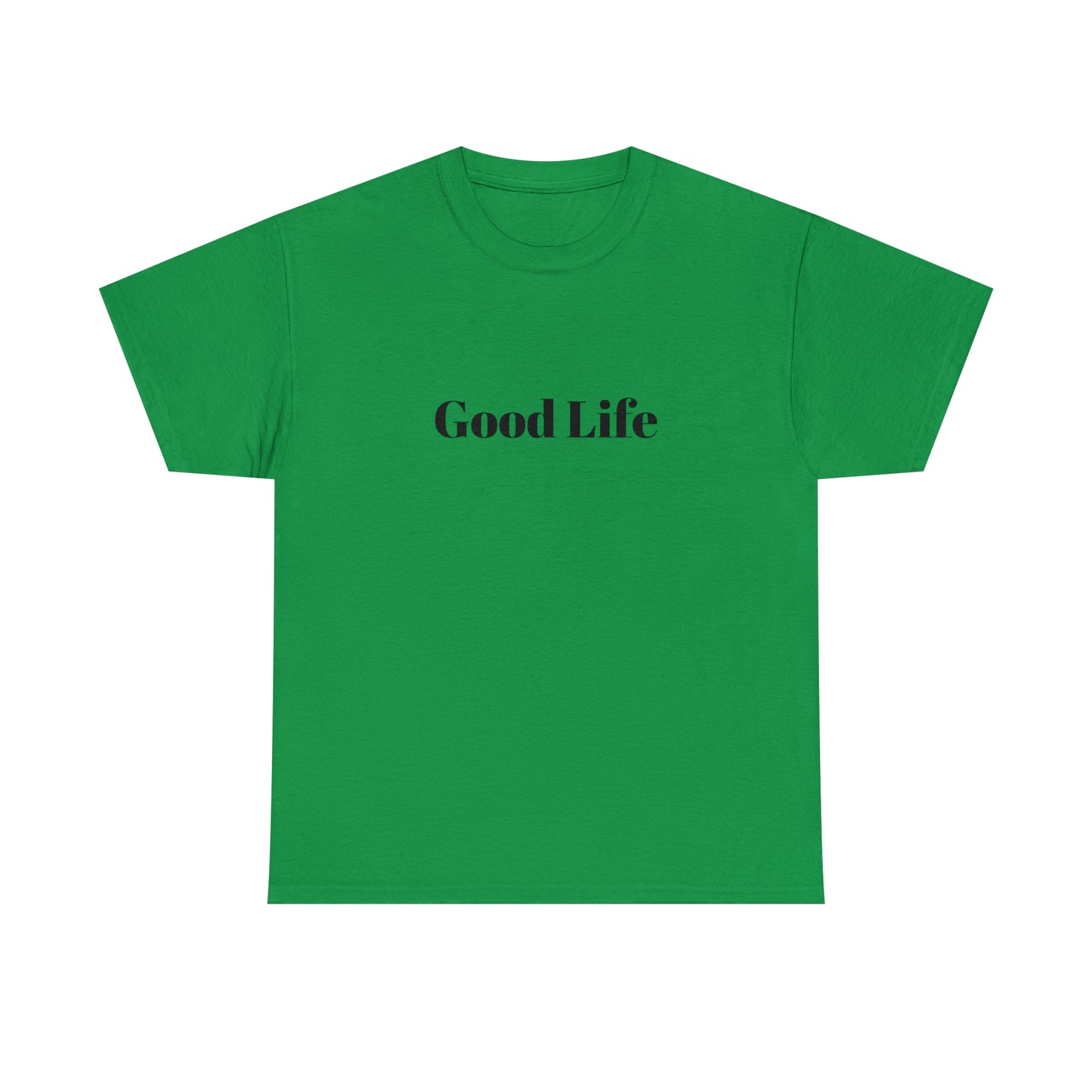 "Good Life" Unisex Heavy Cotton Tee Shirt*