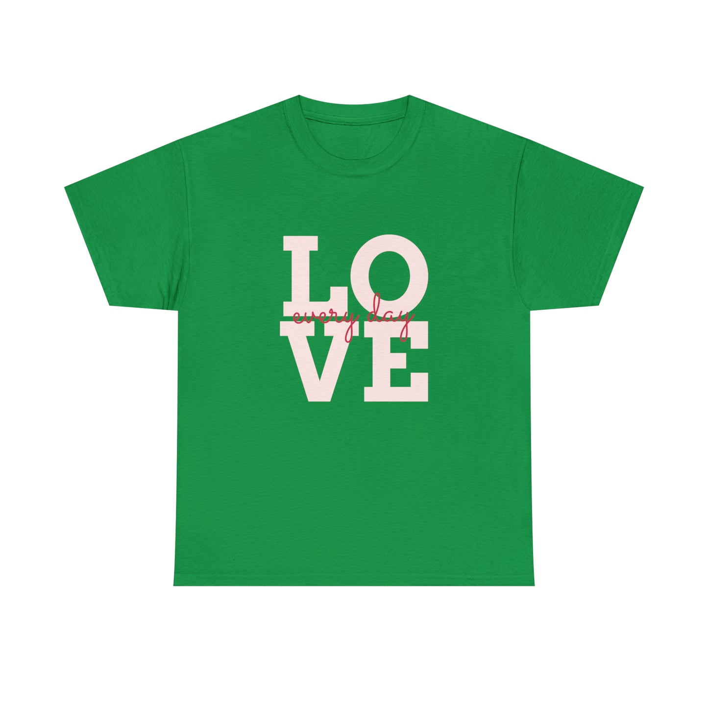 Love everyday Unisex Heavy Cotton Tee shirt gift*