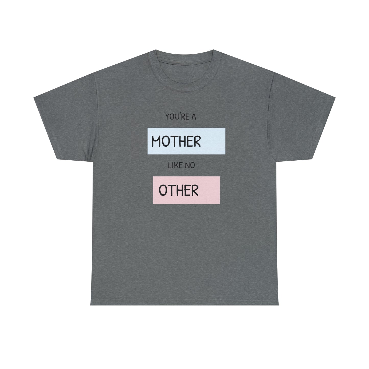 "Mother Like No Other" Unisex Heavy Cotton Tee shirt gift, mom*