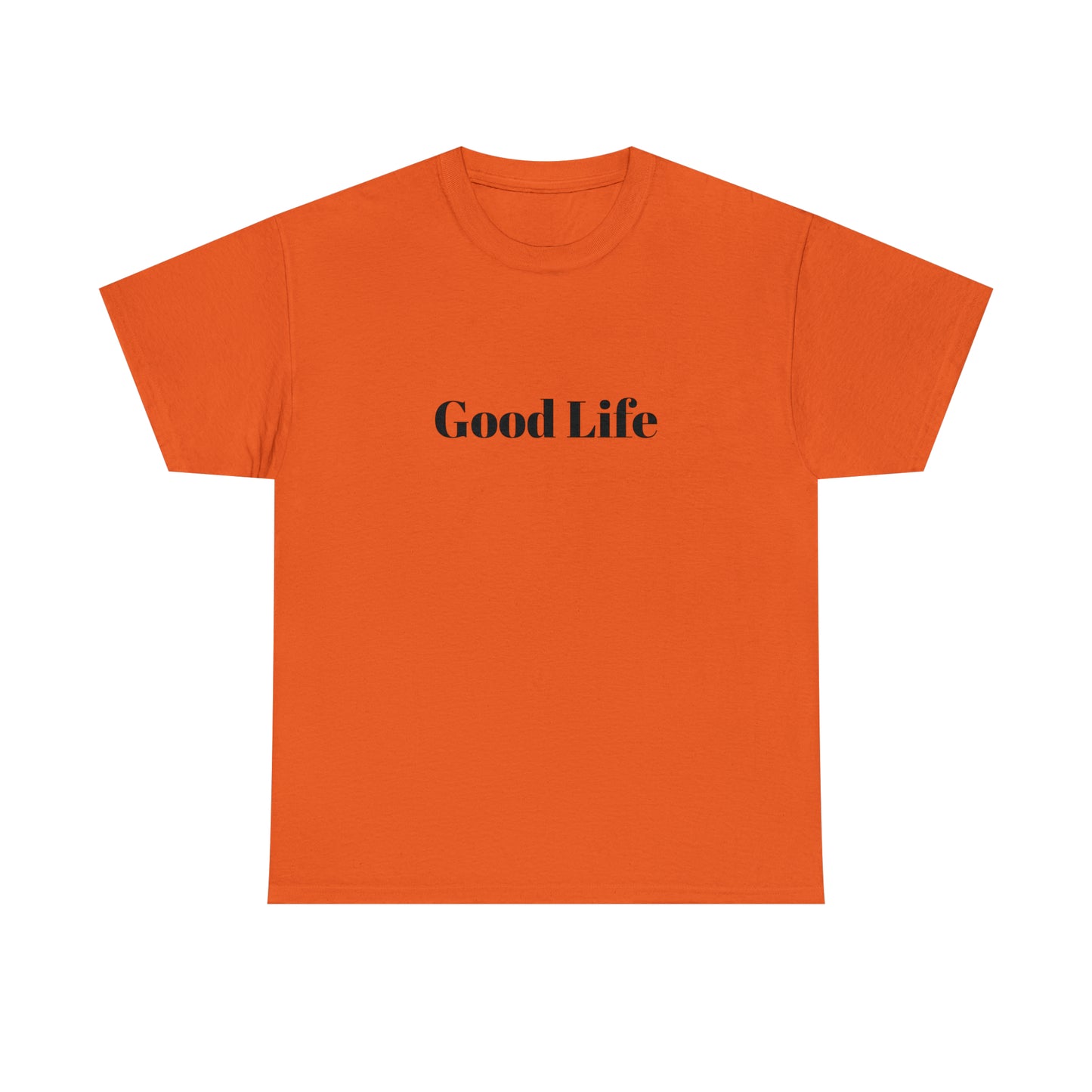 "Good Life" Unisex Heavy Cotton Tee Shirt*