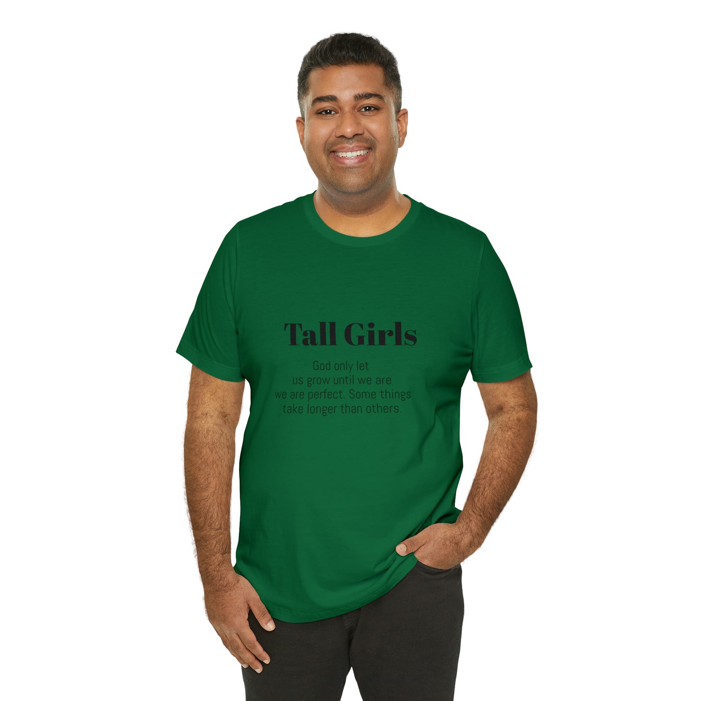 Tall Girls are perfect Unisex Jersey Short Sleeve Tee Shirt*