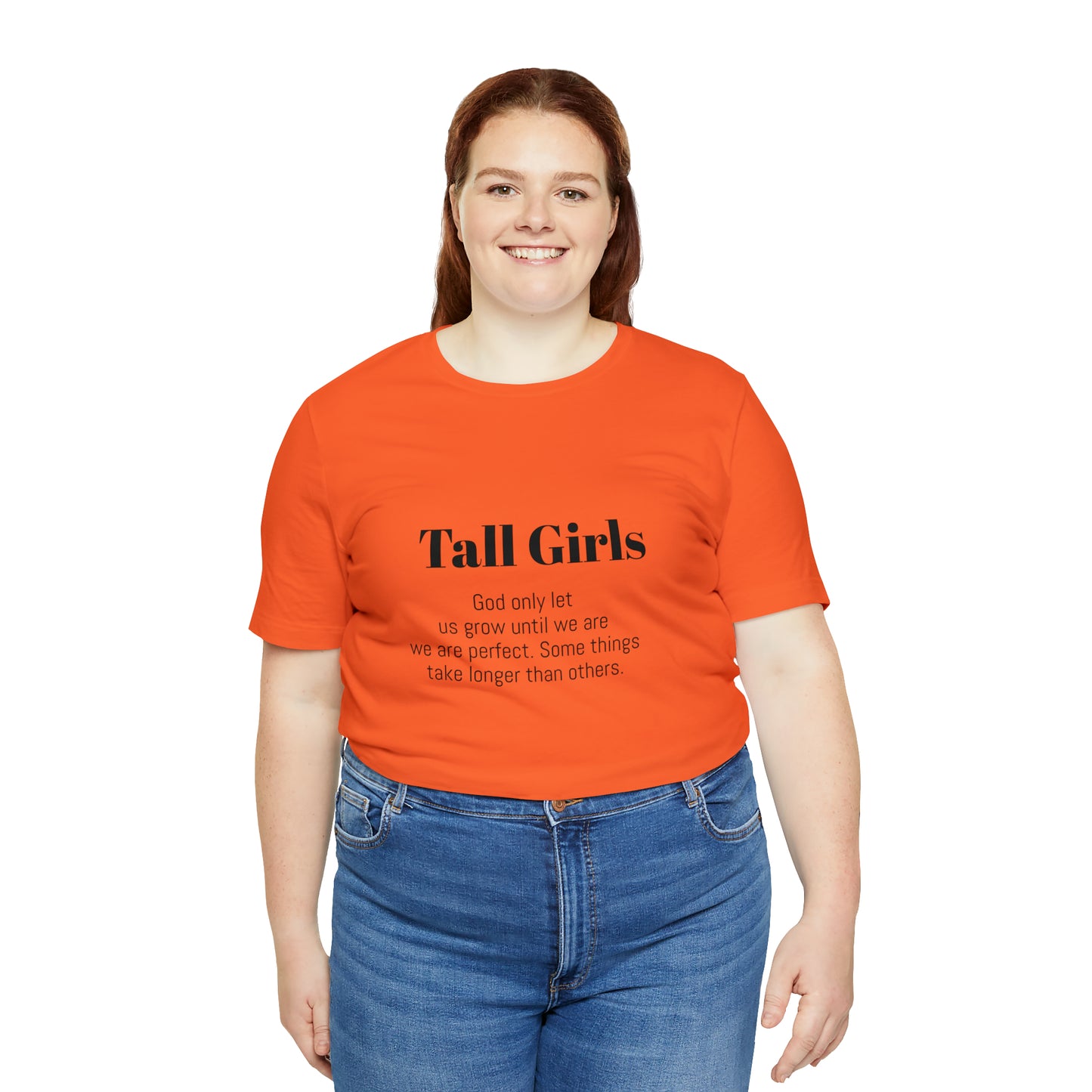 Tall Girls are perfect Unisex Jersey Short Sleeve Tee Shirt*