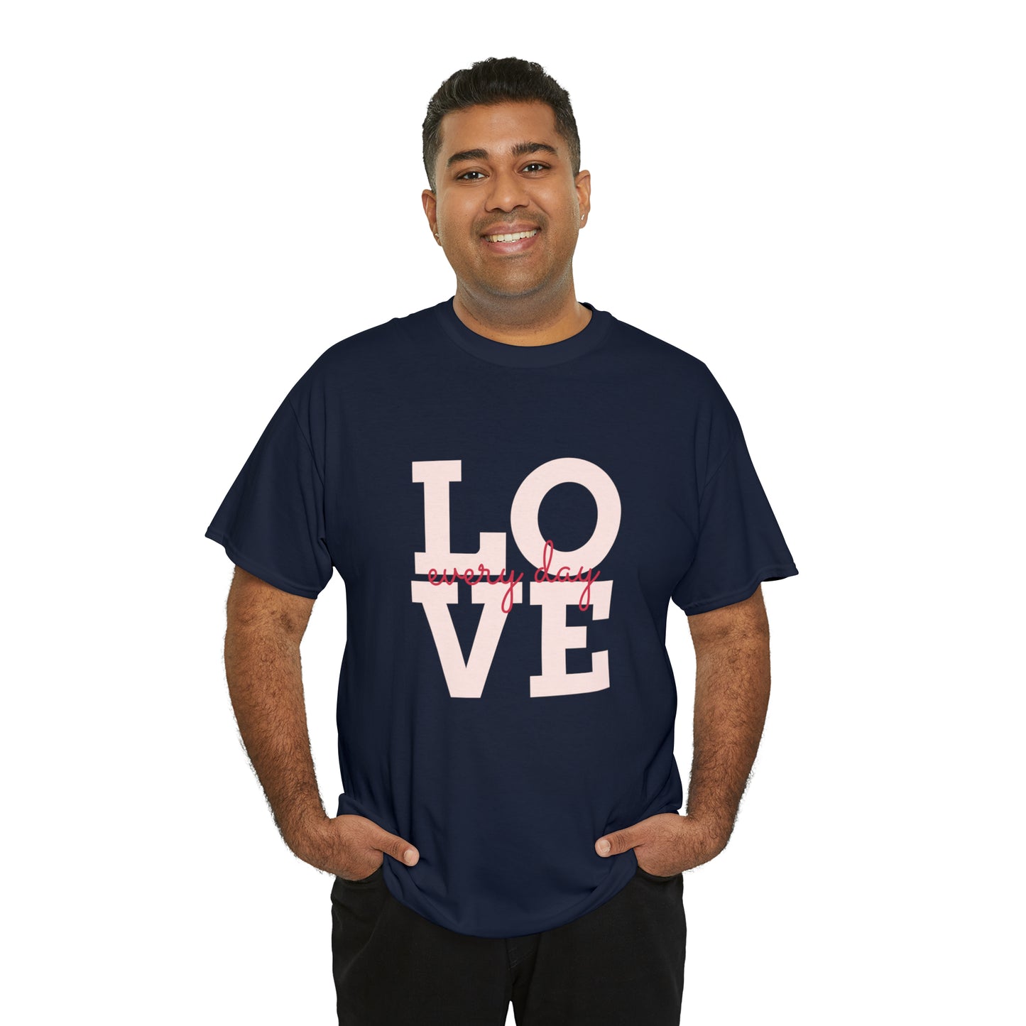 Love everyday Unisex Heavy Cotton Tee shirt gift*