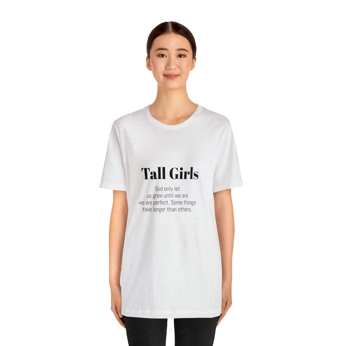 Tall Girls are perfect Unisex Jersey Short Sleeve Tee Shirt*