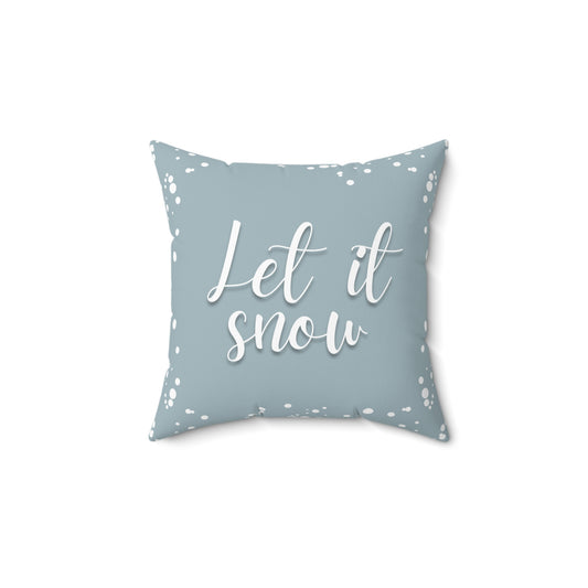 "Let It Snow" Spun Polyester Square Pillow*
