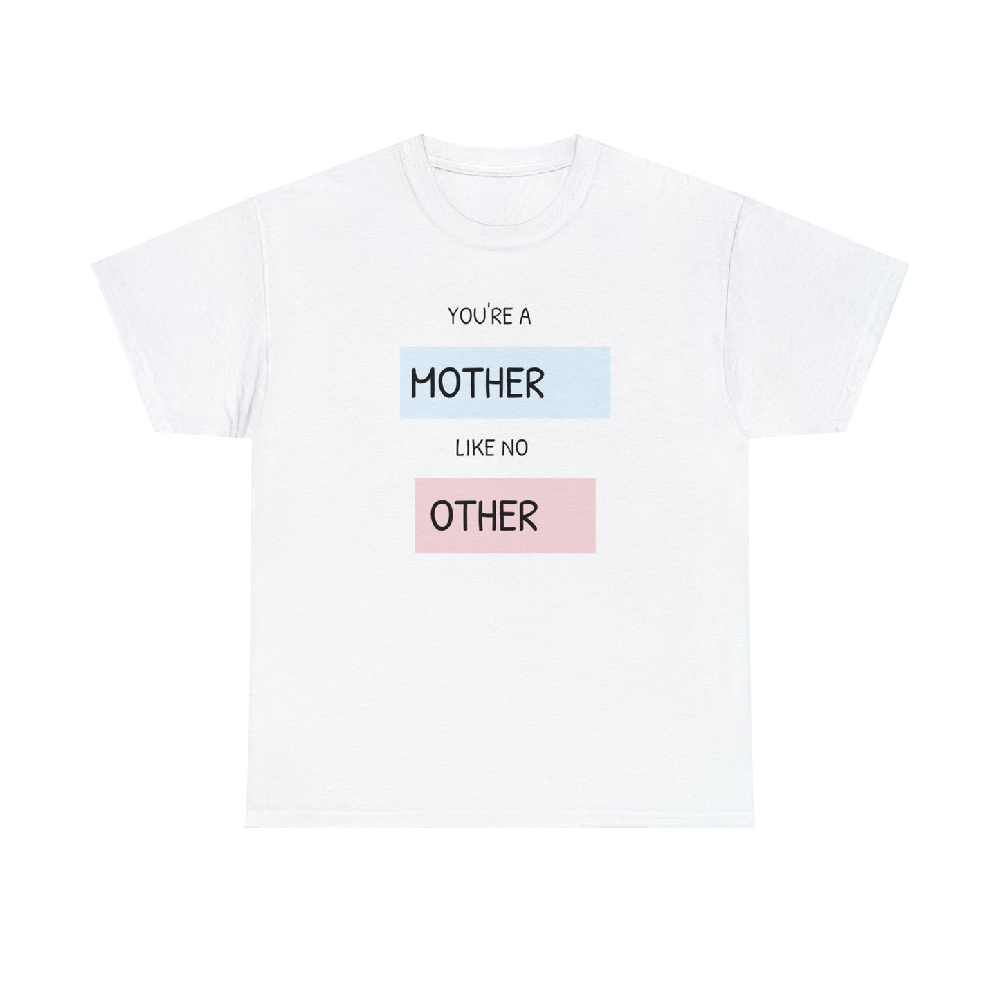 "Mother Like No Other" Unisex Heavy Cotton Tee shirt gift, mom*