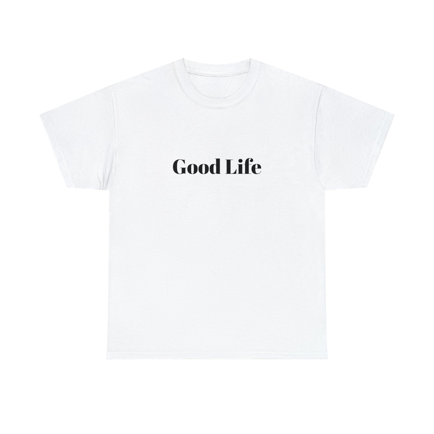 "Good Life" Unisex Heavy Cotton Tee Shirt*