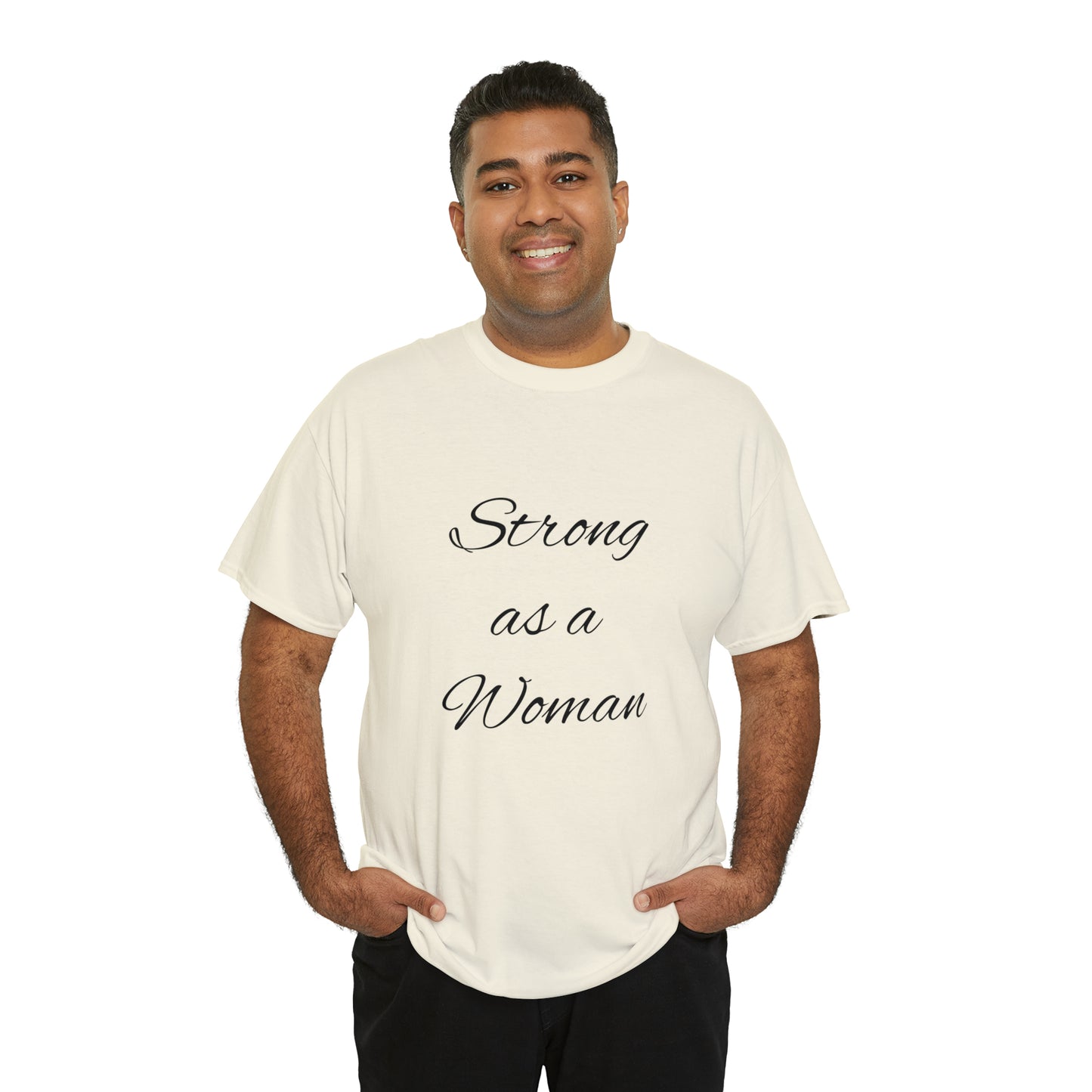 Strong as a Woman Unisex Heavy Cotton Tee Shirt Be Strong and Sexy*