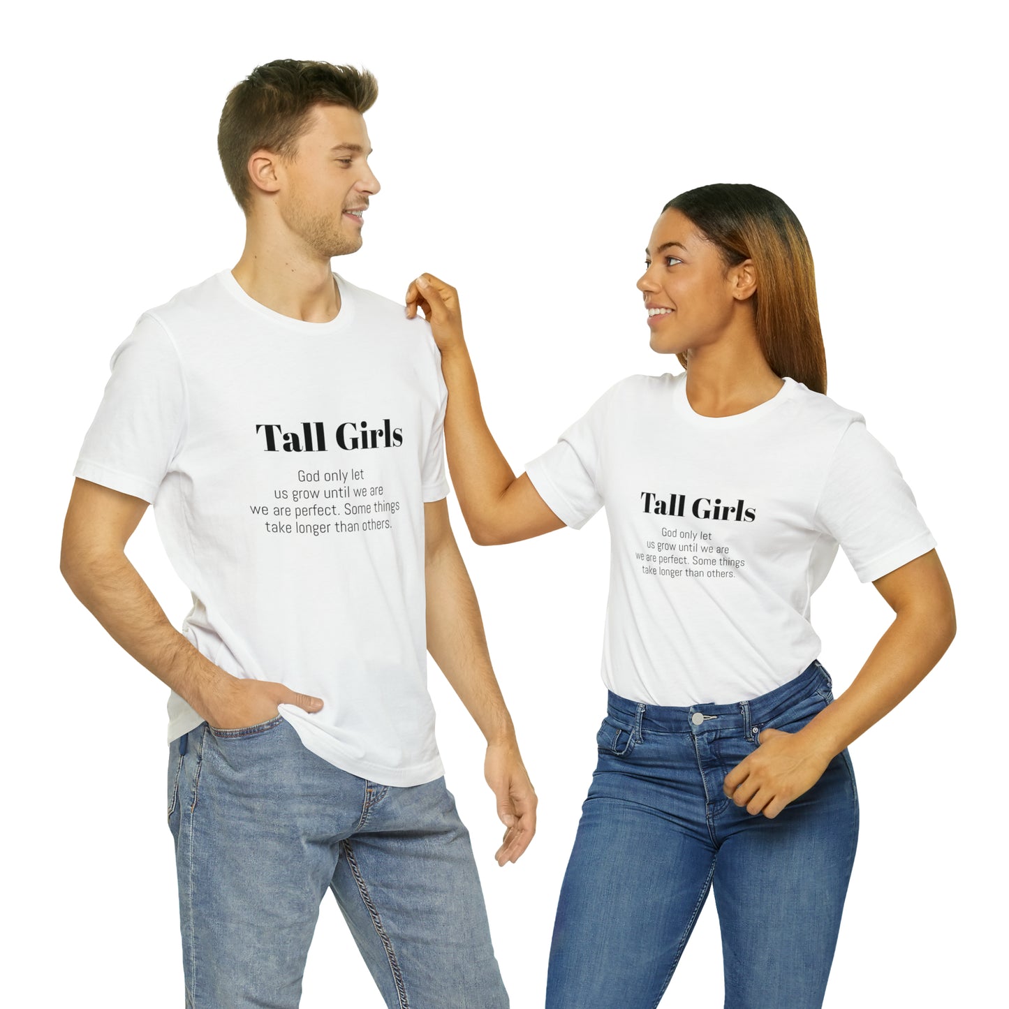 Tall Girls are perfect Unisex Jersey Short Sleeve Tee Shirt*