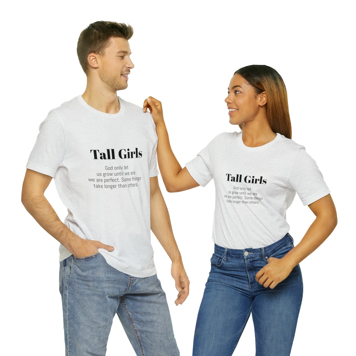 Tall Girls are perfect Unisex Jersey Short Sleeve Tee Shirt*