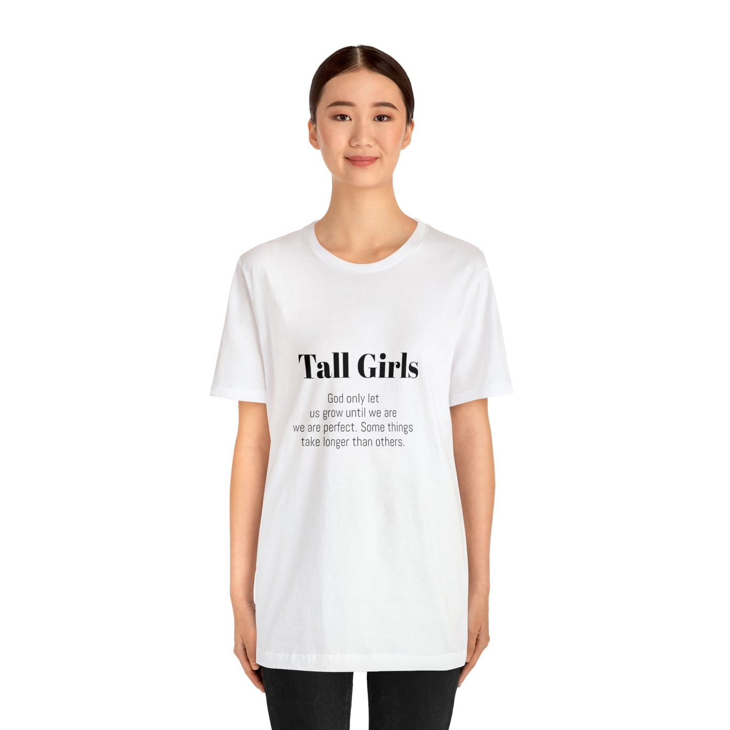 Tall Girls are perfect Unisex Jersey Short Sleeve Tee Shirt*