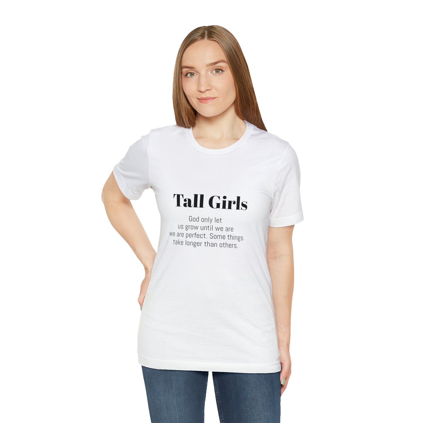 Tall Girls are perfect Unisex Jersey Short Sleeve Tee Shirt*