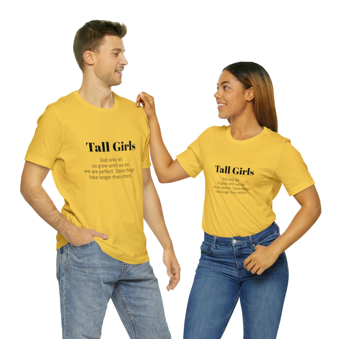 Tall Girls are perfect Unisex Jersey Short Sleeve Tee Shirt*