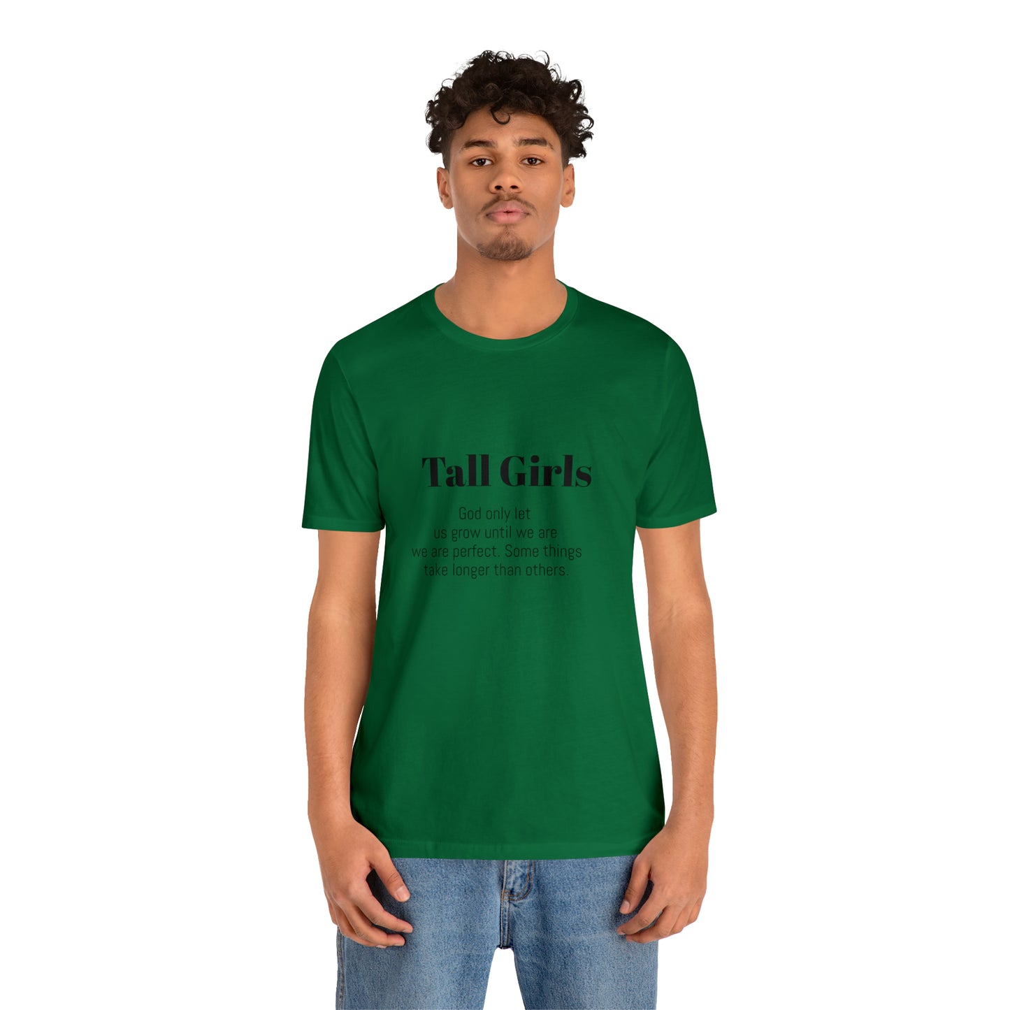 Tall Girls are perfect Unisex Jersey Short Sleeve Tee Shirt*